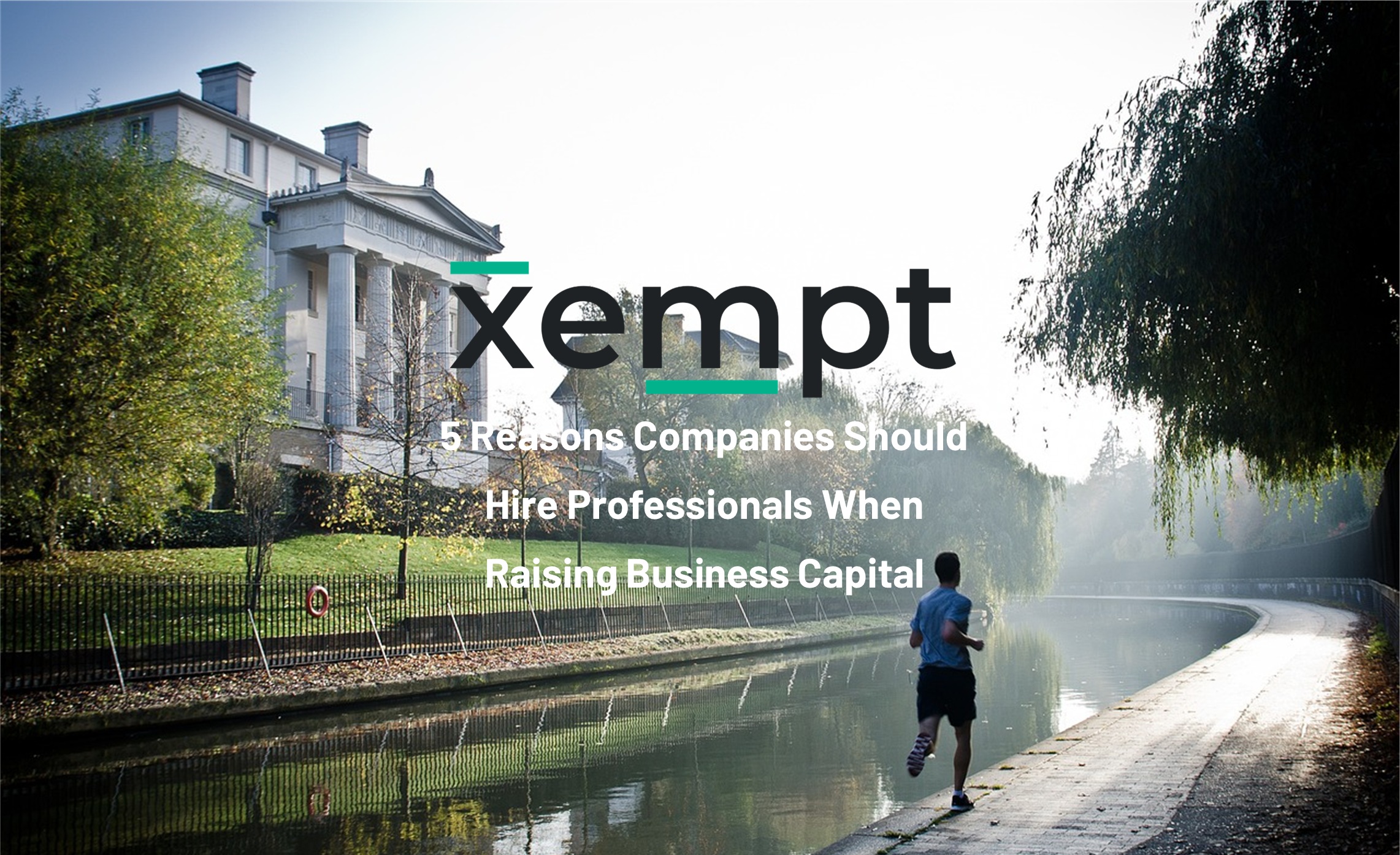 5 Reasons Companies Should Hire Professionals When Raising Business Capital